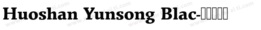 Huoshan Yunsong Blac字体转换